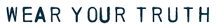 Text 'WEAR YOUR TRUTH' on a white background